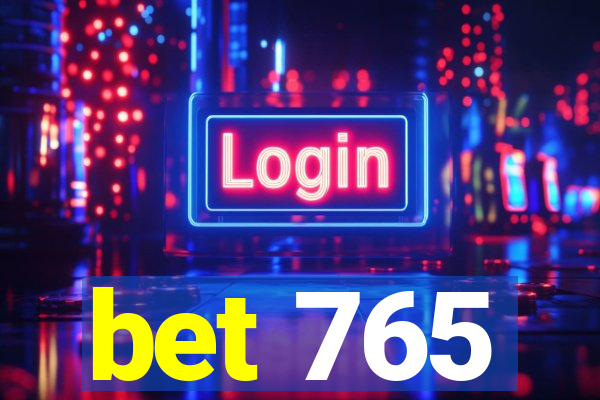 bet 765